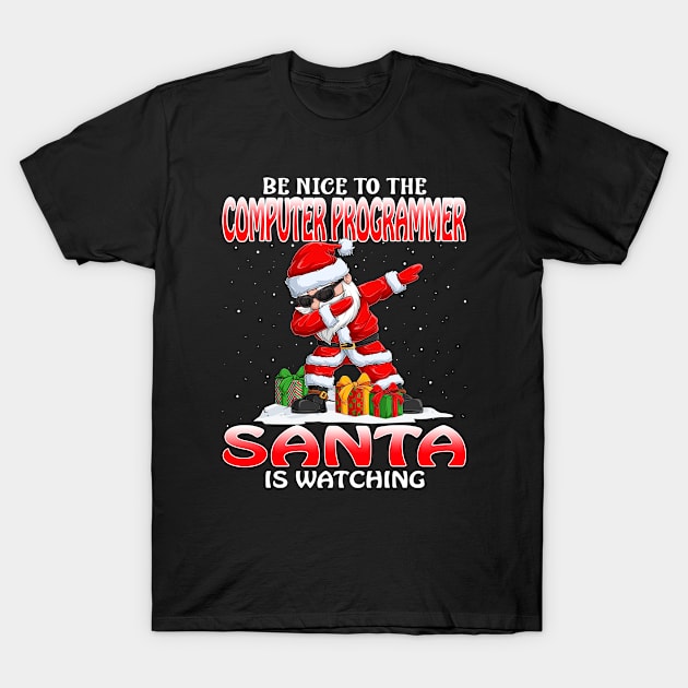 Be Nice To The Computer Programmer Santa is Watching T-Shirt by intelus